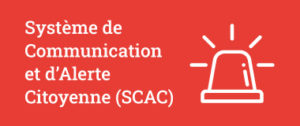 Système de Communication et d’Alerte Citoyenne (SCAC)